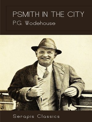 cover image of Psmith in the City (Serapis Classics)